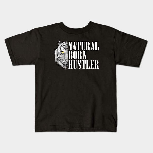 Natural Born Hustler Kids T-Shirt by Geoji 